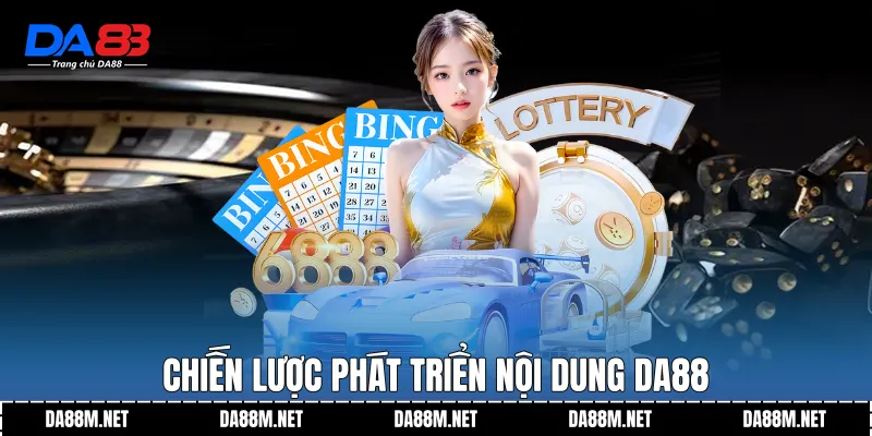 Chiến lược phát triển nội dung DA88