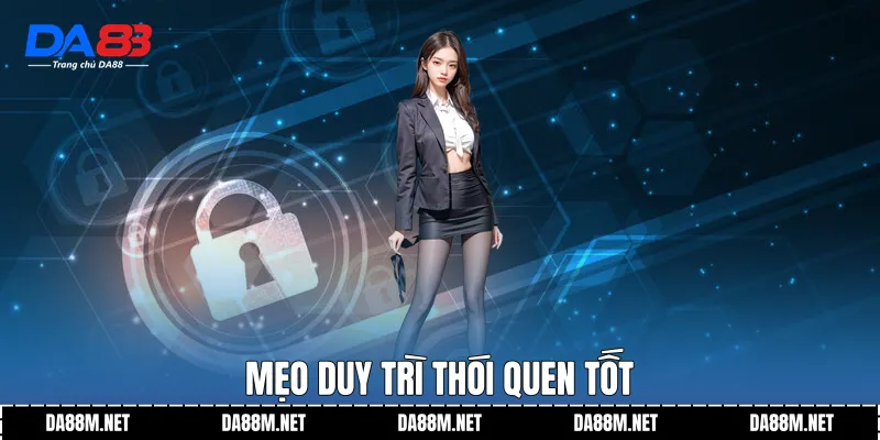 Mẹo duy trì thói quen tốt